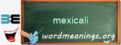 WordMeaning blackboard for mexicali